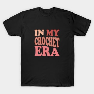 In My Crochet Era Shirt, Funny Crochet Crewneck, Crochet Lover Shirt, Crafter Mom Shirt for Women, Concert Shirt, Gift for Knitting Lover T-Shirt